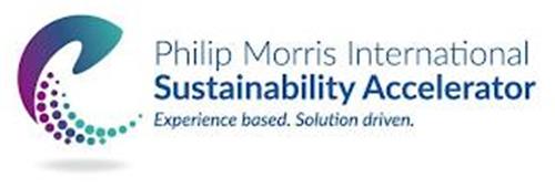 PHILIP MORRIS INTERNATIONAL SUSTAINABILITY ACCELERATOR EXPERIENCED BASED. SOLUTION DRIVEN.