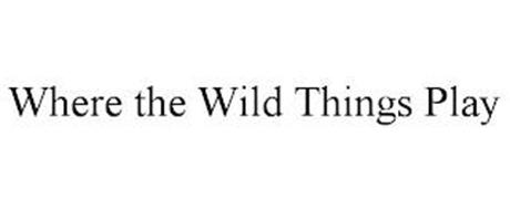 WHERE THE WILD THINGS PLAY