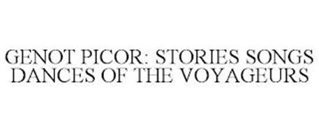 GENOT PICOR: STORIES SONGS DANCES OF THE VOYAGEURS