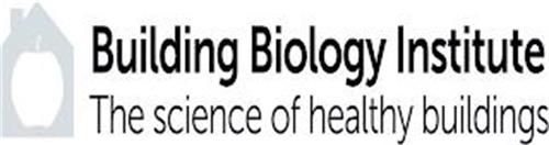 BUILDING BIOLOGY INSTITUTE THE SCIENCE OF HEALTHY BUILDINGS