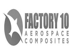 FACTORY 10 AEROSPACE COMPOSITES
