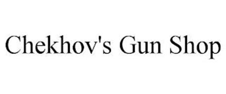 CHEKHOV'S GUN SHOP