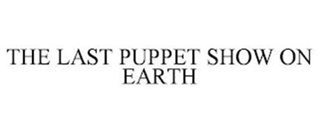 THE LAST PUPPET SHOW ON EARTH