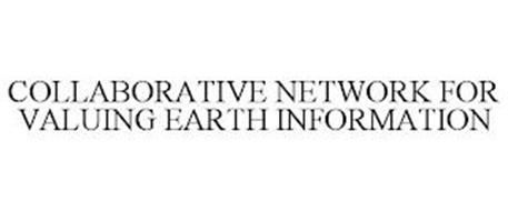 COLLABORATIVE NETWORK FOR VALUING EARTH INFORMATION