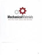 MECHANICAL MATERIALS MEETING YOUR GOALS AND BEYOND