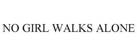 NO GIRL WALKS ALONE