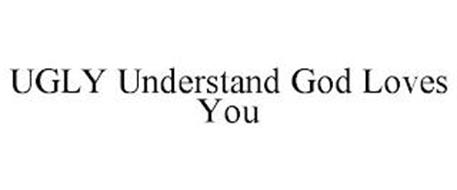 UGLY UNDERSTAND GOD LOVES YOU