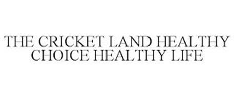 THE CRICKET LAND HEALTHY CHOICE HEALTHY LIFE