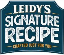LEIDY'S SIGNATURE RECIPE CRAFTED JUST FOR YOUR