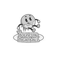 THE BOUNCING MEATBALL