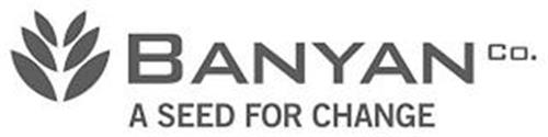 BANYAN CO. A SEED FOR CHANGE