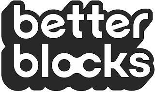 BETTER BLOCKS