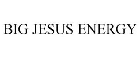 BIG JESUS ENERGY