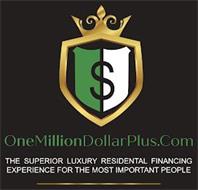 ONEMILLIONDOLLARPLUS.COM THE SUPERIOR LUXURY RESIDENTIAL FINANCING EXPERIENCE FOR THE MOST IMPORTANT PEOPLE