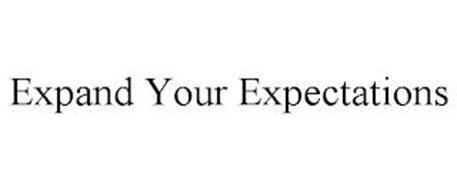 EXPAND YOUR EXPECTATIONS