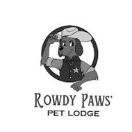 ROWDY PAWS' PET LODGE