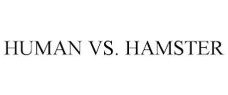HUMAN VS. HAMSTER