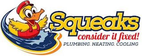 SQUEAKS CONSIDER IT FIXED! PLUMBING. HEATING. COOLING