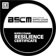 ASCM ASSOCIATION FOR SUPPLY CHAIN MANAGEMENT SUPPLY CHAIN RESILIENCE CERTIFICATE