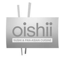 OISHII SUSHI & PAN-ASIAN CUISINE