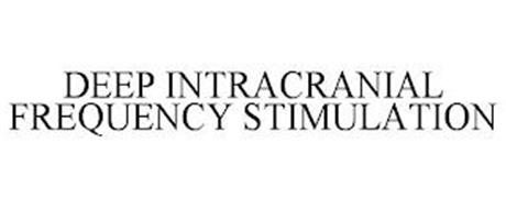 DEEP INTRACRANIAL FREQUENCY STIMULATION
