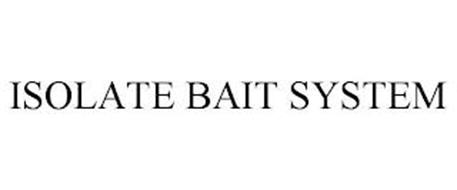 ISOLATE BAIT SYSTEM