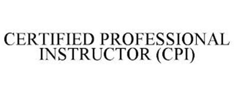CERTIFIED PROFESSIONAL INSTRUCTOR (CPI)