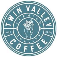 TWIN VALLEY COFFEE PREMIUM QUALITY EST 2006