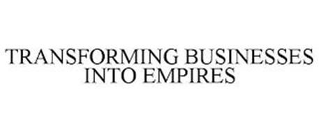 TRANSFORMING BUSINESSES INTO EMPIRES