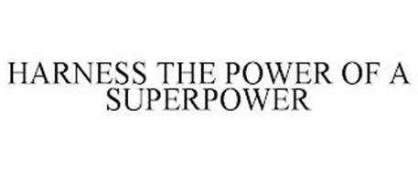 HARNESS THE POWER OF A SUPERPOWER