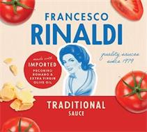 FRANCESCO RINALDI QUALITY SAUCES SINCE 1979 TRADITIONAL SAUCE MADE WITH IMPORTED PECORINO ROMANO & EXTRA VIRGIN OLIVE OIL