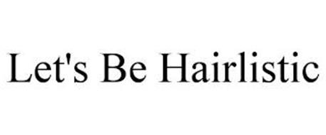 LET'S BE HAIRLISTIC