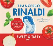 FRANCESCO RINALDI QUALITY SAUCES SINCE 1979 SWEET & TASTY SAUCE MADE WITH IMPORTED EXTRA VIRGIN OLIVE OIL