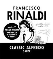 FRANCESCO RINALDI QUALITY SAUCES SINCE 1979 CLASSIC ALFREDO SAUCE MADE WITH FRESH CREAM PARMESAN & ROMANO CHEESE