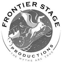FRONTIER STAGE PRODUCTIONS THE MYTHS ARE TRUE