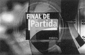 FINAL DE PARTIDA FORO TV
