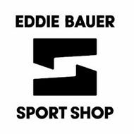 EDDIE BAUER SPORT SHOP S
