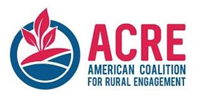ACRE AMERICAN COALITION FOR RURAL ENGAGEMENT