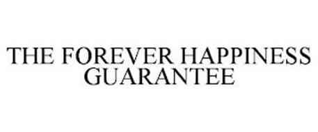 THE FOREVER HAPPINESS GUARANTEE