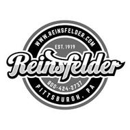 WWW.REINSFELDER.COM EST. 1919 REINSFELDER 800-424-2737 PITTSBURGH, PA