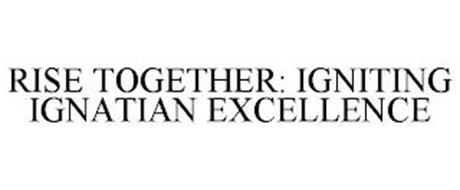 RISE TOGETHER: IGNITING IGNATIAN EXCELLENCE