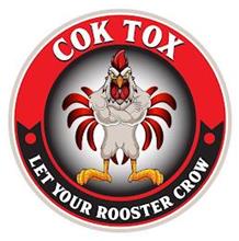 COK TOX LET YOUR ROOSTER CROW
