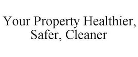 YOUR PROPERTY HEALTHIER, SAFER, CLEANER