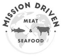 MISSION DRIVEN MEAT & SEAFOOD