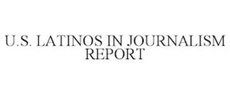 U.S. LATINOS IN JOURNALISM REPORT