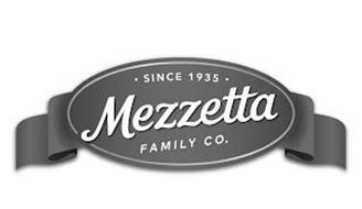 SINCE 1935 · MEZZETTA FAMILY CO.