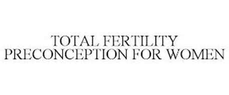 TOTAL FERTILITY PRECONCEPTION FOR WOMEN