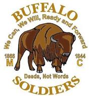 BUFFALO WE CAN, WE WILL, READY AND FORWARD 1866 1844 M C DEEDS, NOT WORDS SOLDIERS