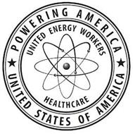 POWERING AMERICA UNITED STATES OF AMERICA UNITED ENERGY WORKERS HEALTHCARE