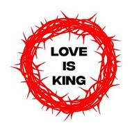 LOVE IS KING